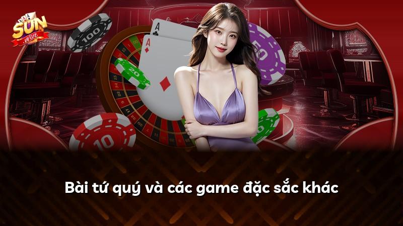 Bài tứ quý và các game đặc sắc khác