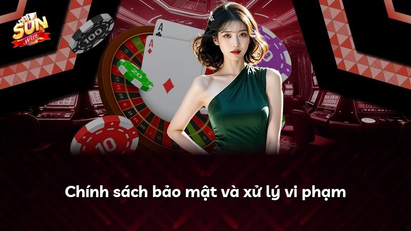 Chính sách bảo mật và xử lý vi phạm
