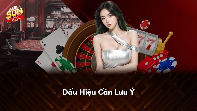 Dấu Hiệu Cần Lưu Ý