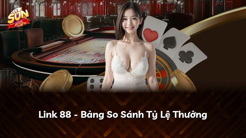 Link 88 - Bảng So Sánh Tỷ Lệ Thưởng