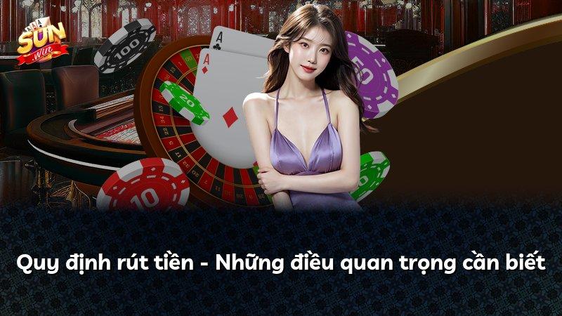 Quy định rút tiền - Những điều quan trọng cần biết