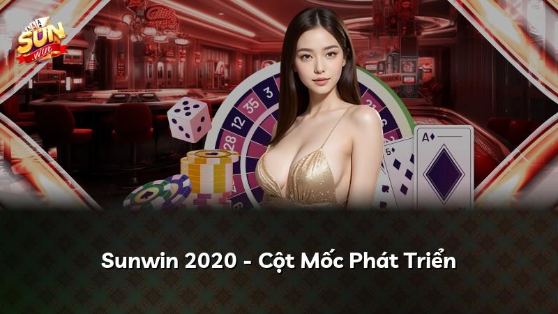 Sunwin 2020 - Cột Mốc Phát Triển