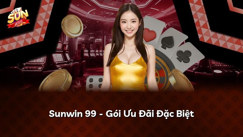 Sunwin 99 - Gói Ưu Đãi Đặc Biệt