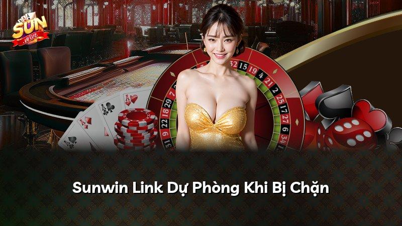 Sunwin Link Dự Phòng Khi Bị Chặn