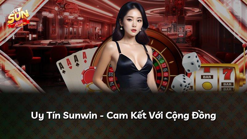 Uy Tín Sunwin - Cam Kết Với Cộng Đồng